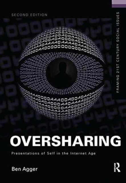 Oversharing:  Presentations of Self in the Internet Age, Hardback Book