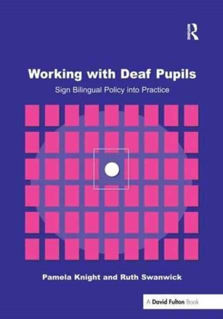 Working with Deaf Children : Sign Bilingual Policy into Practice, Hardback Book