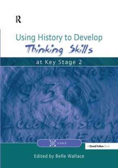 Using History to Develop Thinking Skills at Key Stage 2, Hardback Book