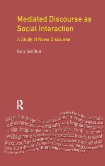 Mediated Discourse as Social Interaction : A Study of News Discourse, Hardback Book