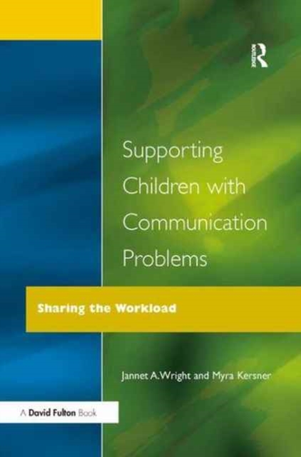 Supporting Children with Communication Problems : Sharing the Workload, Hardback Book