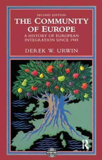 The Community of Europe : A History of European Integration Since 1945, Hardback Book