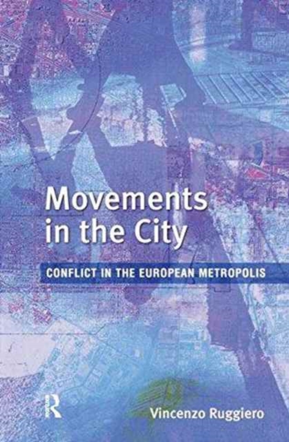 Movements in the City : Conflict in the European Metropolis, Hardback Book