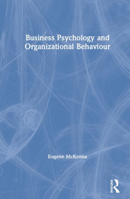 Business Psychology and Organizational Behaviour, Hardback Book