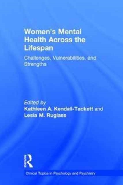 Women's Mental Health Across the Lifespan : Challenges, Vulnerabilities, and Strengths, Hardback Book