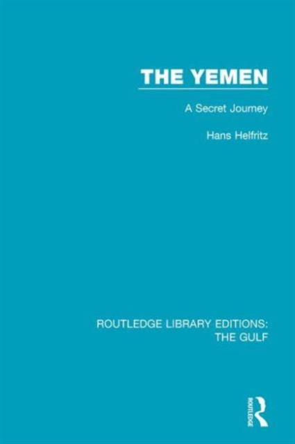 The Yemen : A Secret Journey, Hardback Book