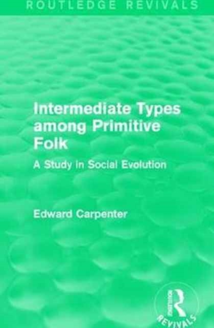Intermediate Types among Primitive Folk : A Study in Social Evolution, Paperback / softback Book