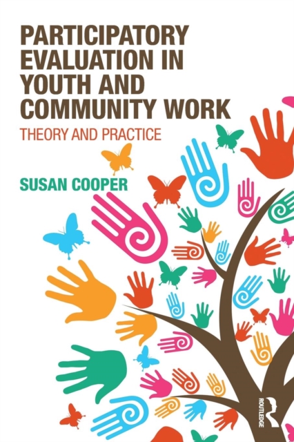 Participatory Evaluation in Youth and Community Work : Theory and Practice, Paperback / softback Book