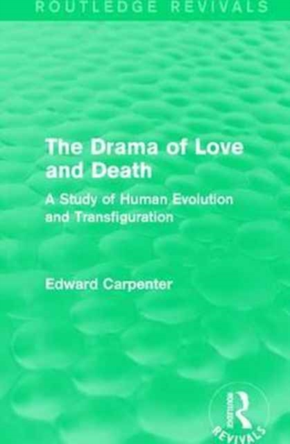 The Drama of Love and Death : A Study of Human Evolution and Transfiguration, Paperback / softback Book