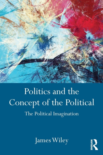 Politics and the Concept of the Political : The Political Imagination, Paperback / softback Book