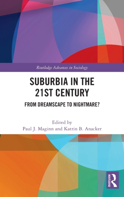 Suburbia in the 21st Century : From Dreamscape to Nightmare?, Hardback Book