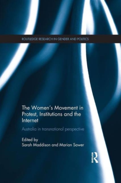 The Women's Movement in Protest, Institutions and the Internet : Australia in transnational perspective, Paperback / softback Book