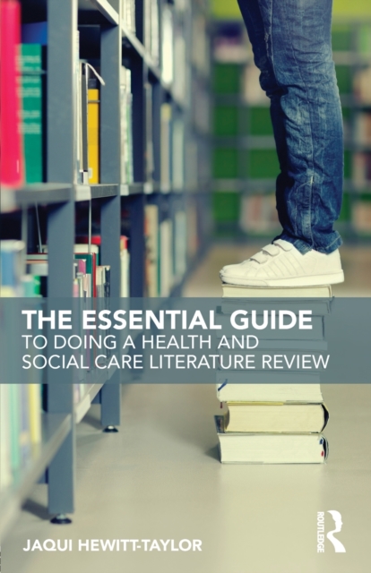 The Essential Guide to Doing a Health and Social Care Literature Review, Paperback / softback Book