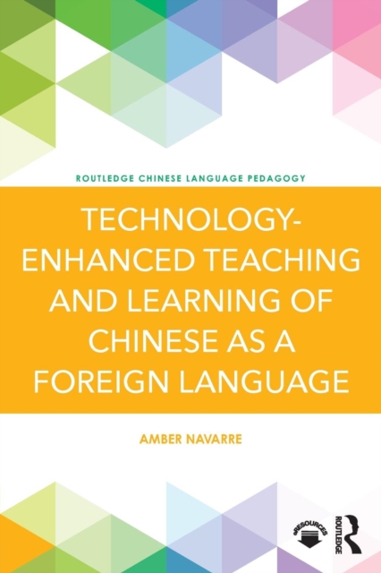 Technology-Enhanced Teaching and Learning of Chinese as a Foreign Language, Paperback / softback Book