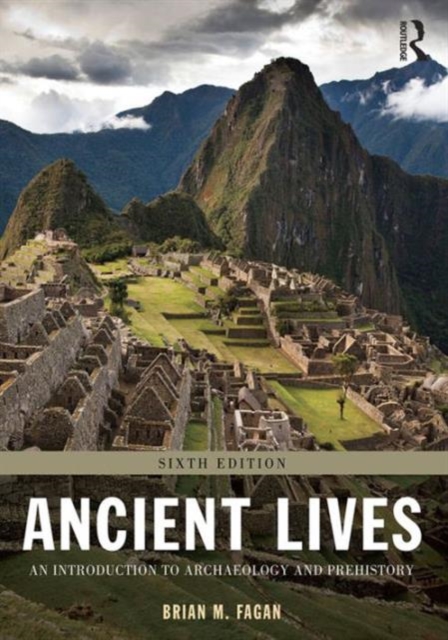 Ancient Lives : An Introduction to Archaeology and Prehistory, Paperback / softback Book