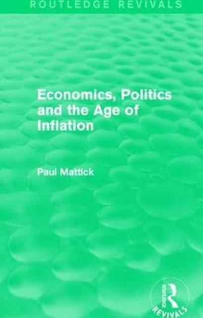 Economics, Politics and the Age of Inflation, Paperback / softback Book