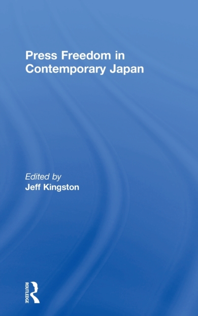 Press Freedom in Contemporary Japan, Hardback Book