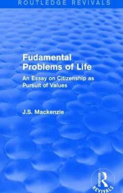 Fudamental Problems of Life : An Essay on Citizenship as Pursuit of Values, Paperback / softback Book