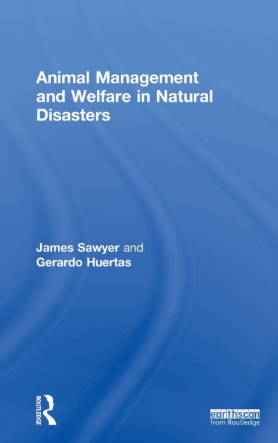 Animal Management and Welfare in Natural Disasters, Hardback Book