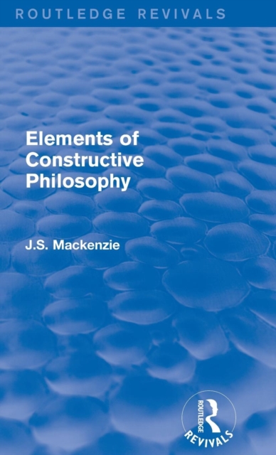 Elements of Constructive Philosophy, Hardback Book