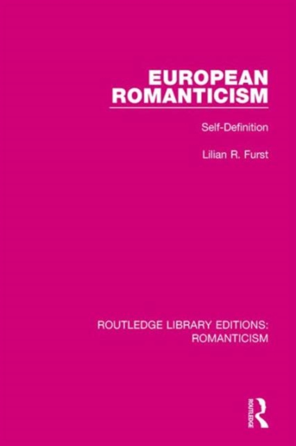 European Romanticism : Self-Definition, Hardback Book