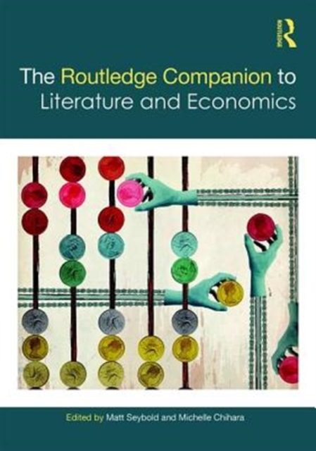 The Routledge Companion to Literature and Economics, Hardback Book