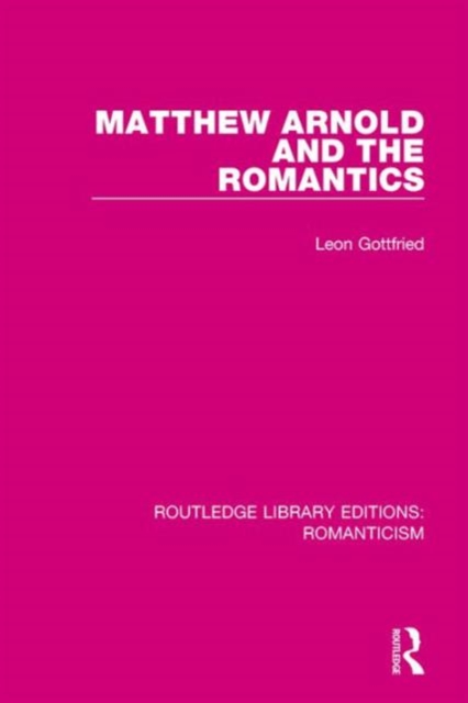 Matthew Arnold and the Romantics, Hardback Book