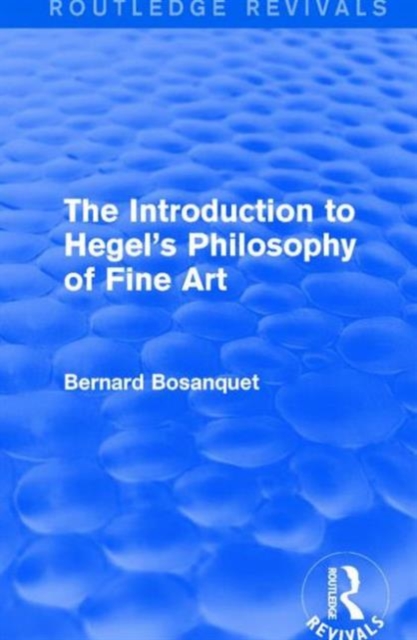 The Introduction to Hegel's Philosophy of Fine Art, Hardback Book