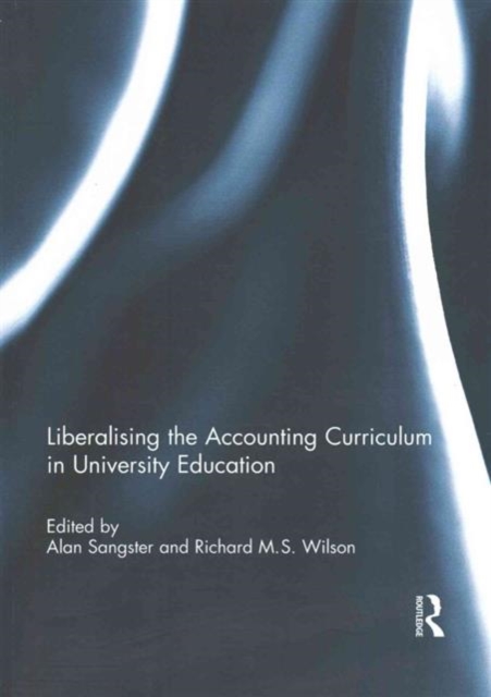 Liberalising the Accounting Curriculum in University Education, Paperback / softback Book