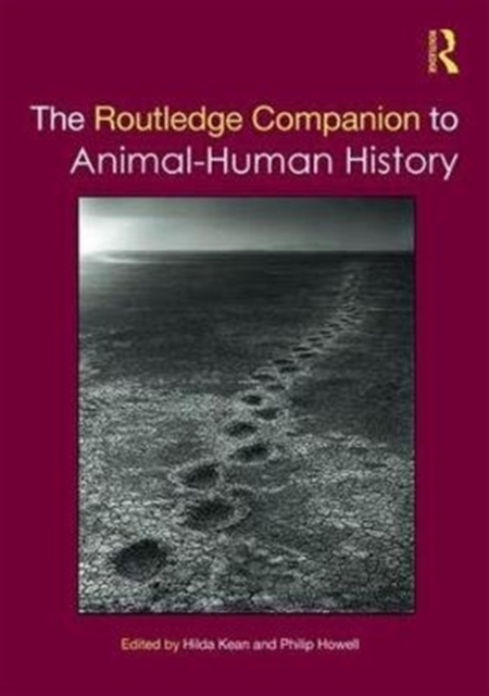 The Routledge Companion to Animal-Human History, Hardback Book