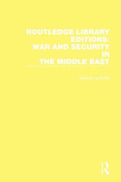 Routledge Library Editions: War and Security in the Middle East, Multiple-component retail product Book