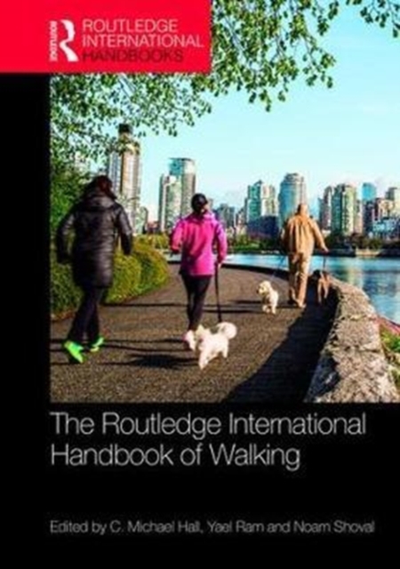 The Routledge International Handbook of Walking, Hardback Book