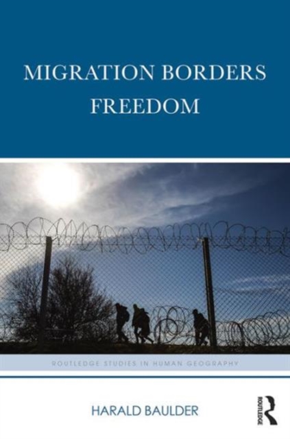 Migration Borders Freedom, Hardback Book