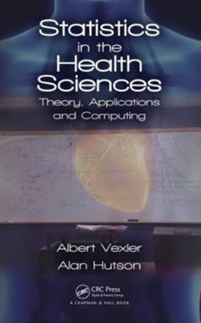 Statistics in the Health Sciences : Theory, Applications, and Computing, Hardback Book