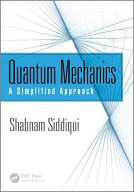 Quantum Mechanics : A Simplified Approach, Hardback Book