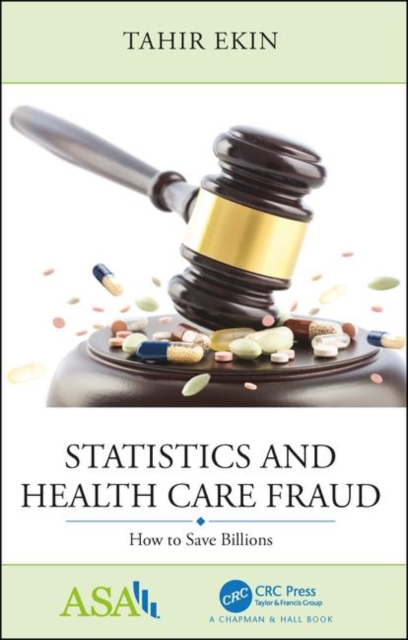 Statistics and Health Care Fraud : How to Save Billions, Paperback / softback Book