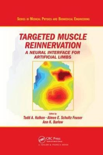 Targeted Muscle Reinnervation : A Neural Interface for Artificial Limbs, Paperback / softback Book
