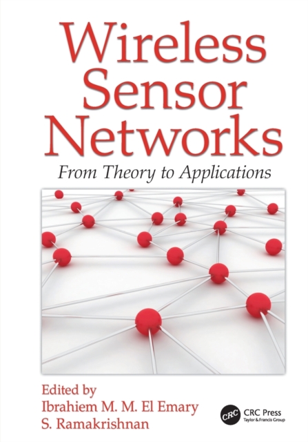 Wireless Sensor Networks : From Theory to Applications, Paperback / softback Book