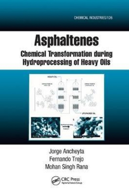 Asphaltenes : Chemical Transformation during Hydroprocessing of Heavy Oils, Paperback / softback Book