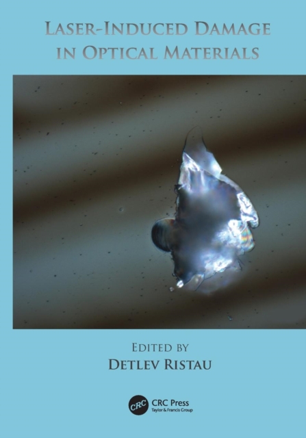 Laser-Induced Damage in Optical Materials, Paperback / softback Book