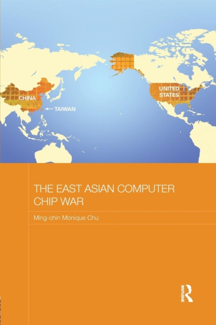 The East Asian Computer Chip War, Paperback / softback Book