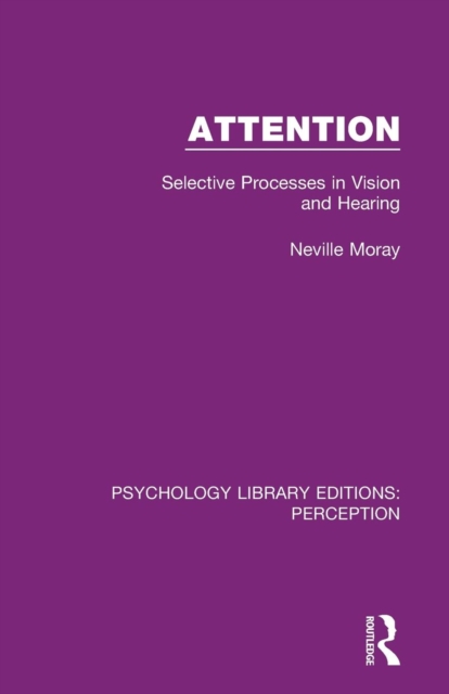 Attention : Selective Processes in Vision and Hearing, Paperback / softback Book