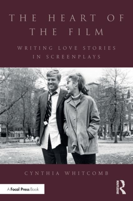 The Heart of the Film : Writing Love Stories in Screenplays, Paperback / softback Book