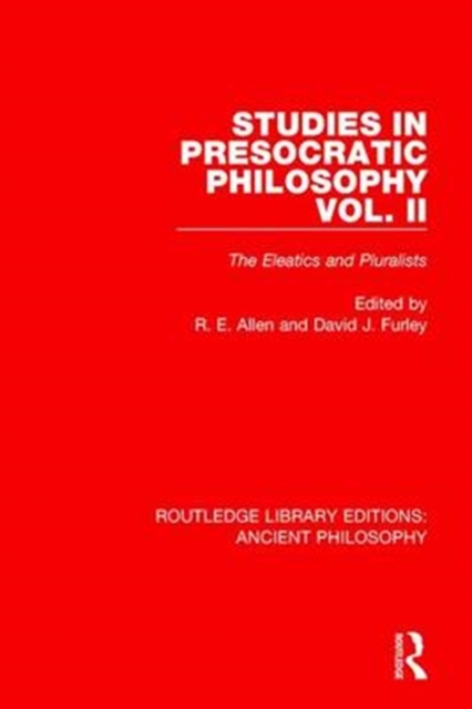 Studies in Presocratic Philosophy Volume 2 : The Eleatics and Pluralists, Paperback / softback Book