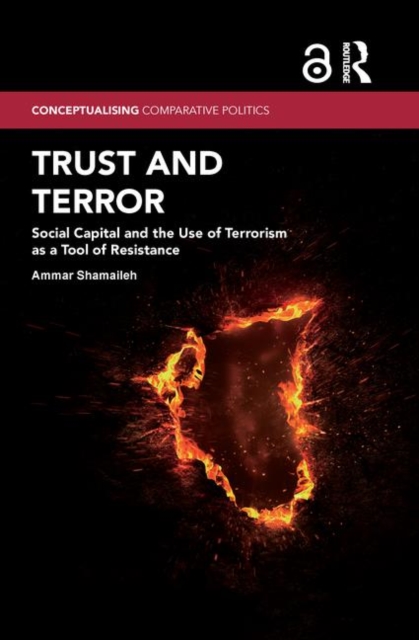 Trust and Terror : Social Capital and the Use of Terrorism as a Tool of Resistance, Hardback Book