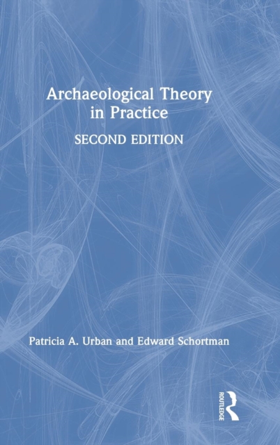 Archaeological Theory in Practice, Hardback Book