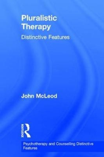 Pluralistic Therapy : Distinctive Features, Hardback Book