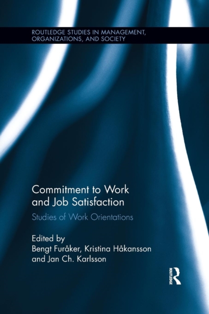 Commitment to Work and Job Satisfaction : Studies of Work Orientations, Paperback / softback Book