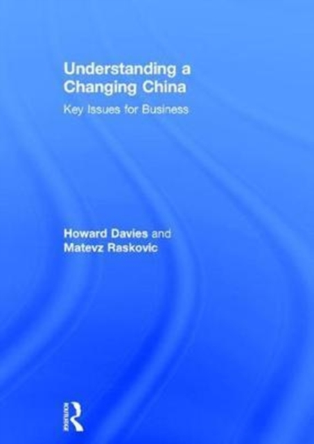Understanding a Changing China : Key Issues for Business, Hardback Book