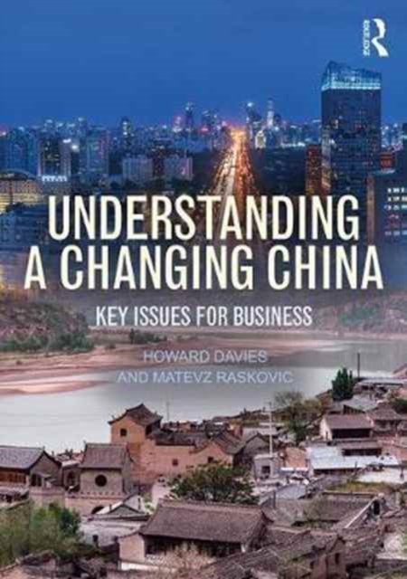 Understanding a Changing China : Key Issues for Business, Paperback / softback Book